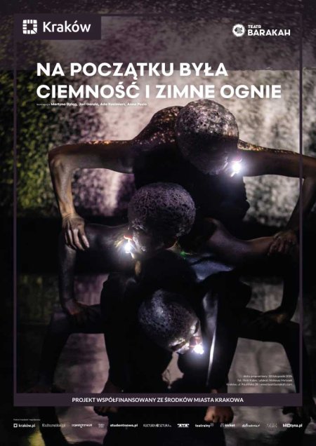 „Na początku była ciemność i zimne ognie” – Teatr BARAKAH