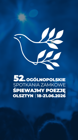 52. Ogólnopolskie Spotkania Zamkowe „Śpiewajmy Poezję” - Koncert Laureatów 2026 oraz Koncert: Tak... Tak... To ja. Grzegorz Ciechowski
