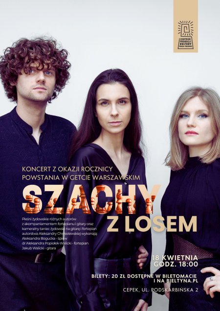 Szachy z Losem. Walicki - Popiołek Duo: Koncert utworów żydowsko-polskich, w związku z rocznicą wybuchu Powstania w Warszawskim Getcie.