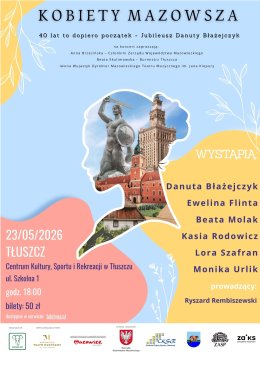 „Kobiety Mazowsza” – 40 lat to dopiero początek. Jubileusz Danuty Błażejczyk
