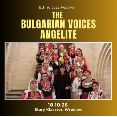 Ethno Jazz Festival - THE BULGARIAN VOICES ANGELITE