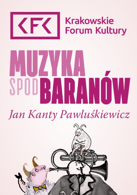 Jan Kanty Pawluśkiewicz | Muzyka spod Baranów