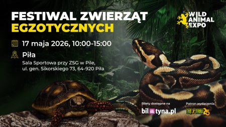 Wild Animal Expo - Festiwal/Targi Zwierząt Egzotycznych Piła 17-05-2026