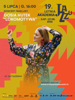 19. Letnia Akademia Jazzu - Koncert Familijny Gosia Hutek Lokomotywa