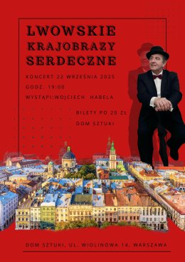 Lwowskie Krajobrazy Serdeczne: Koncert Wojciecha Habeli