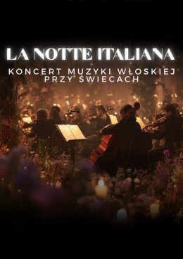 Koncert przy świecach – La Notte Italiana: włoska noc przy świecach