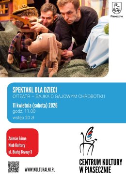 O!TEATR. BAJKA O GAJOWYM CHROBOTKU. KLUB KULTURY ZALESIE GÓRNE