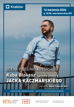 Scena Piosenki Autorskiej: Kuba Blokesz śpiewa utwory JACKA KACZMARSKIEGO