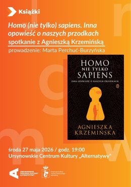 „Homo (nie tylko) sapiens. Inna opowieść o naszych przodkach” | spotkanie z Agnieszką Krzemińską