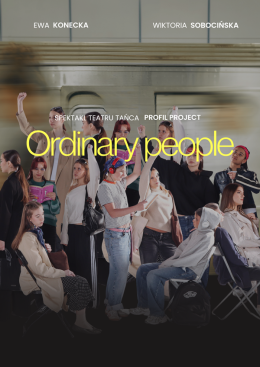 Ordinary people | Teatr tańca Profil Project