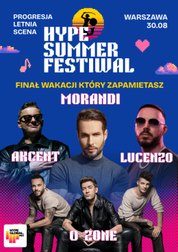 HYPE SUMMER FESTIWAL 2026: Akcent, O-Zone, Morandi, Lucenzo